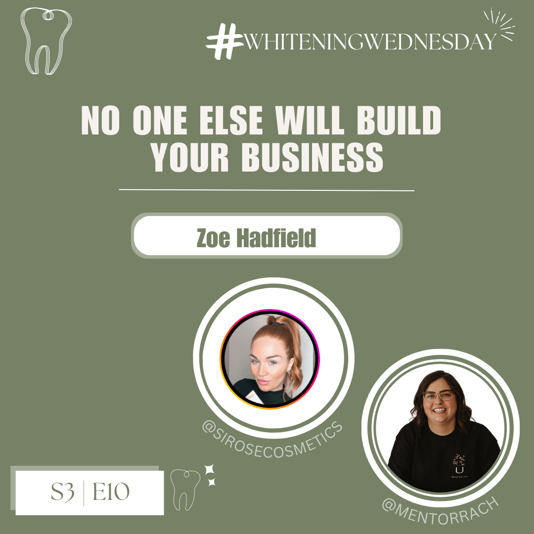Whitening Wednesday | Season 3, Episode 10: No One Else Will Build Your Business