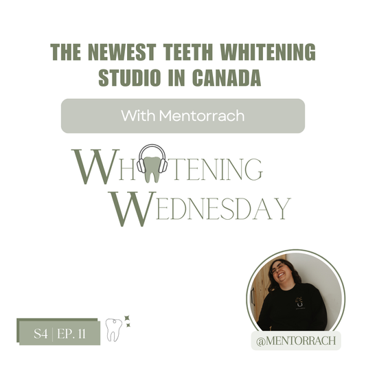 Whitening Wednesday | Season 4, Episode 11: The Newest Teeth Whitening Studio In Canada