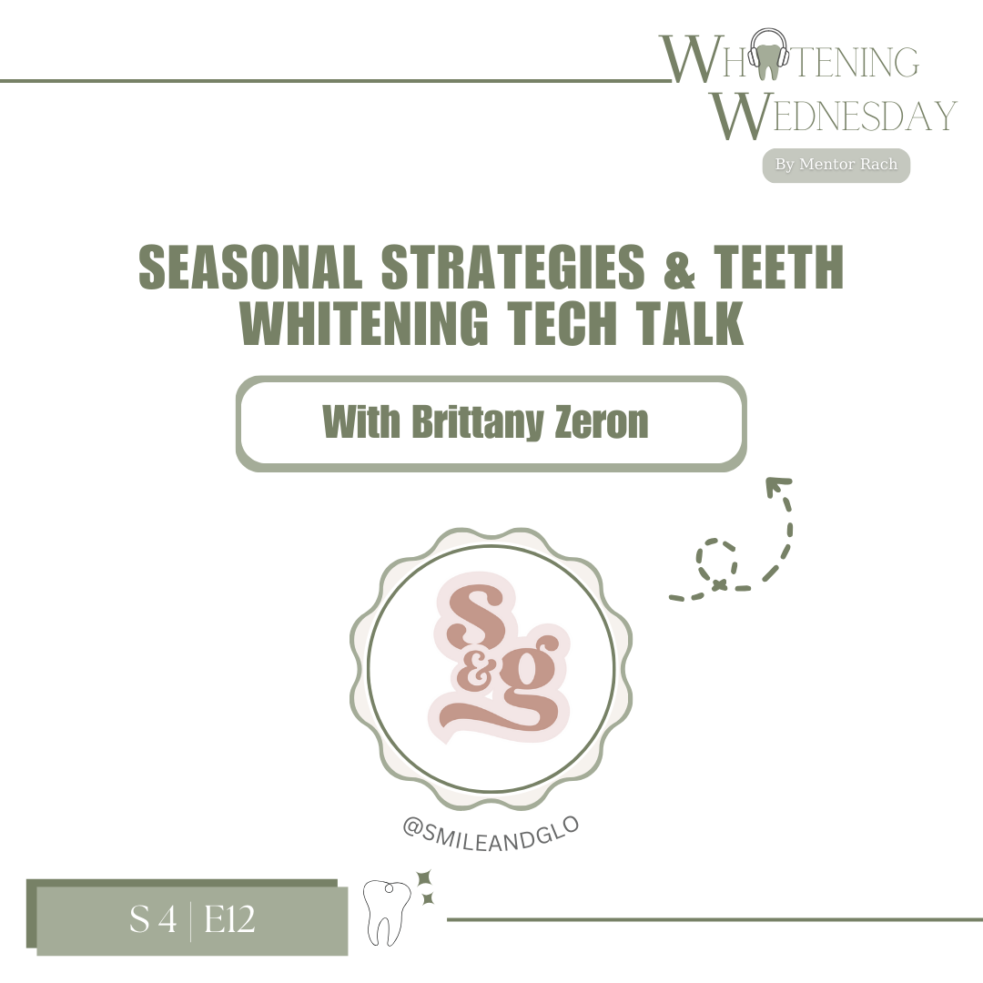 🎙️ Whitening Wednesday - Season 4, Episode 12: Welcome Brittany Zeron of Smile And Glo 🌟