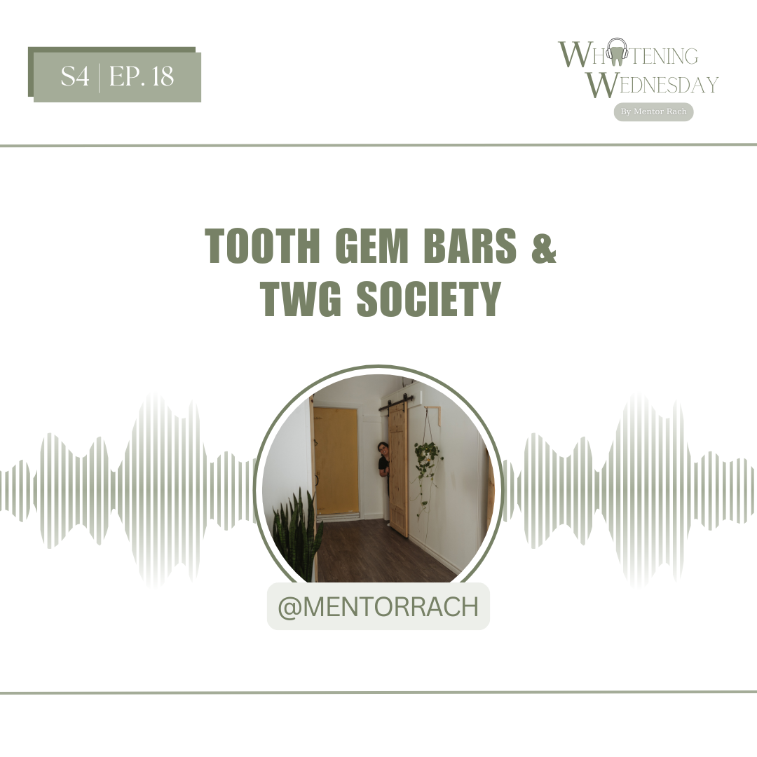 🎙️ Whitening Wednesday - Season 4, Episode 18 Tooth Gem Bars &TWG Society