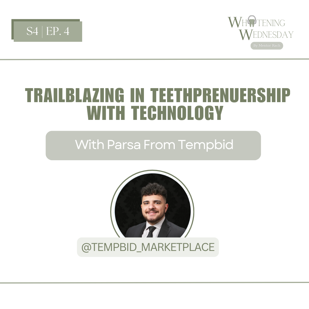 Whitening Wednesday | Season 4, Episode 4: Trailblazing In Teethpreneurship With Technology