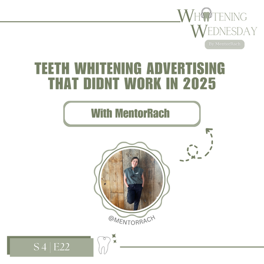 🎙️ Season 4, Episode 22 — Teeth Whitening Advertising That Didnt Work In 2025